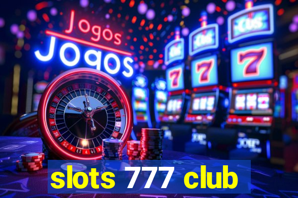 slots 777 club